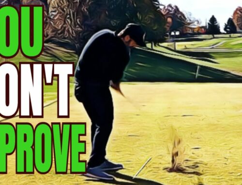 Golf Practice Is A Waste Of Time And You Won’t Improve Your Golf Swing Unless You Do THIS